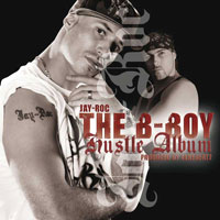 Image to: Jay Roc — The B-Boy Hustle