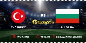 Nhận Định Thổ Nhĩ Kỳ Vs Bulgaria 16/11/2025 Lúc 2h45 Bảng E